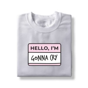 Gonna Cry - Tshirt